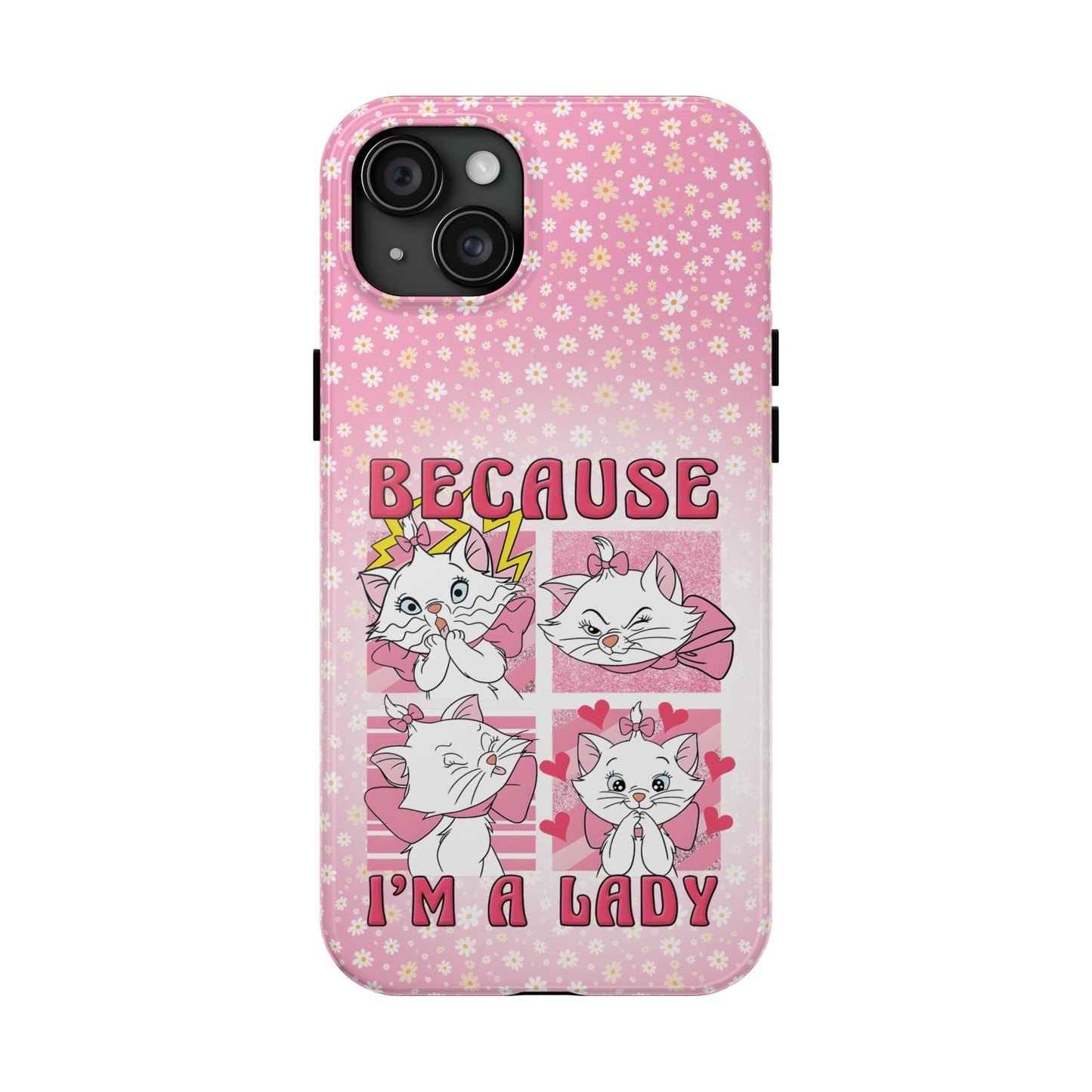 Because I'm A Lady  - Tough Phone Cases