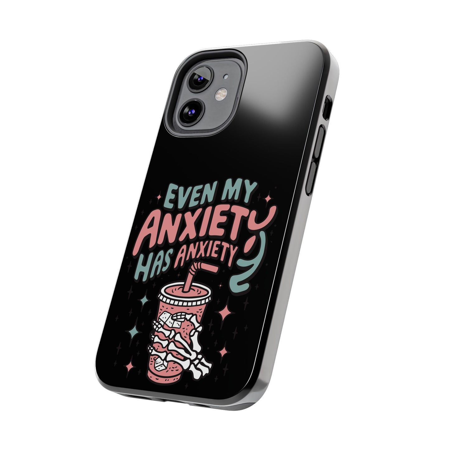 Even My Anxiety Has Anxiety - Tough Phone Cases