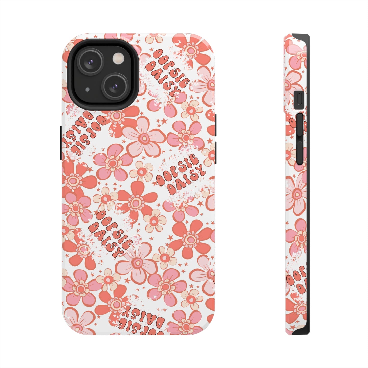 Oopsie Daisy - Tough Phone Cases