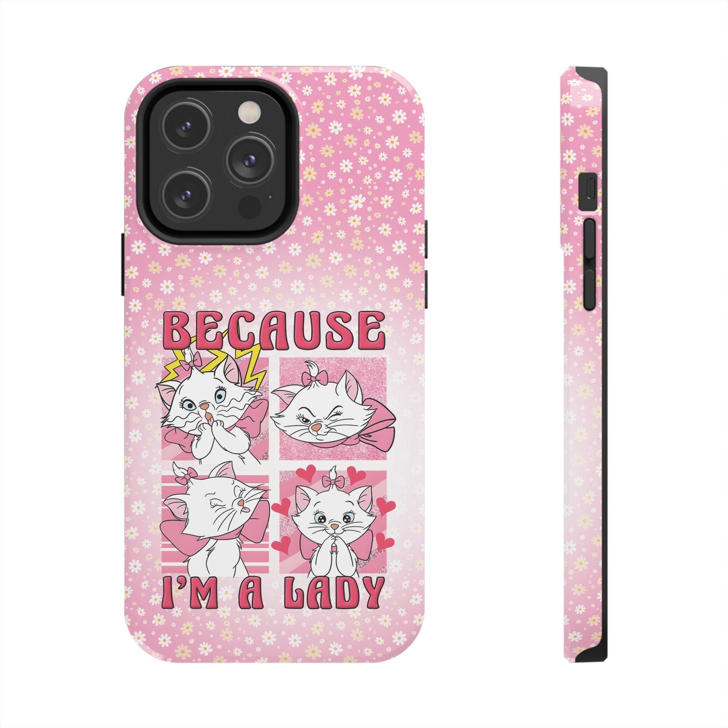 Because I'm A Lady  - Tough Phone Cases