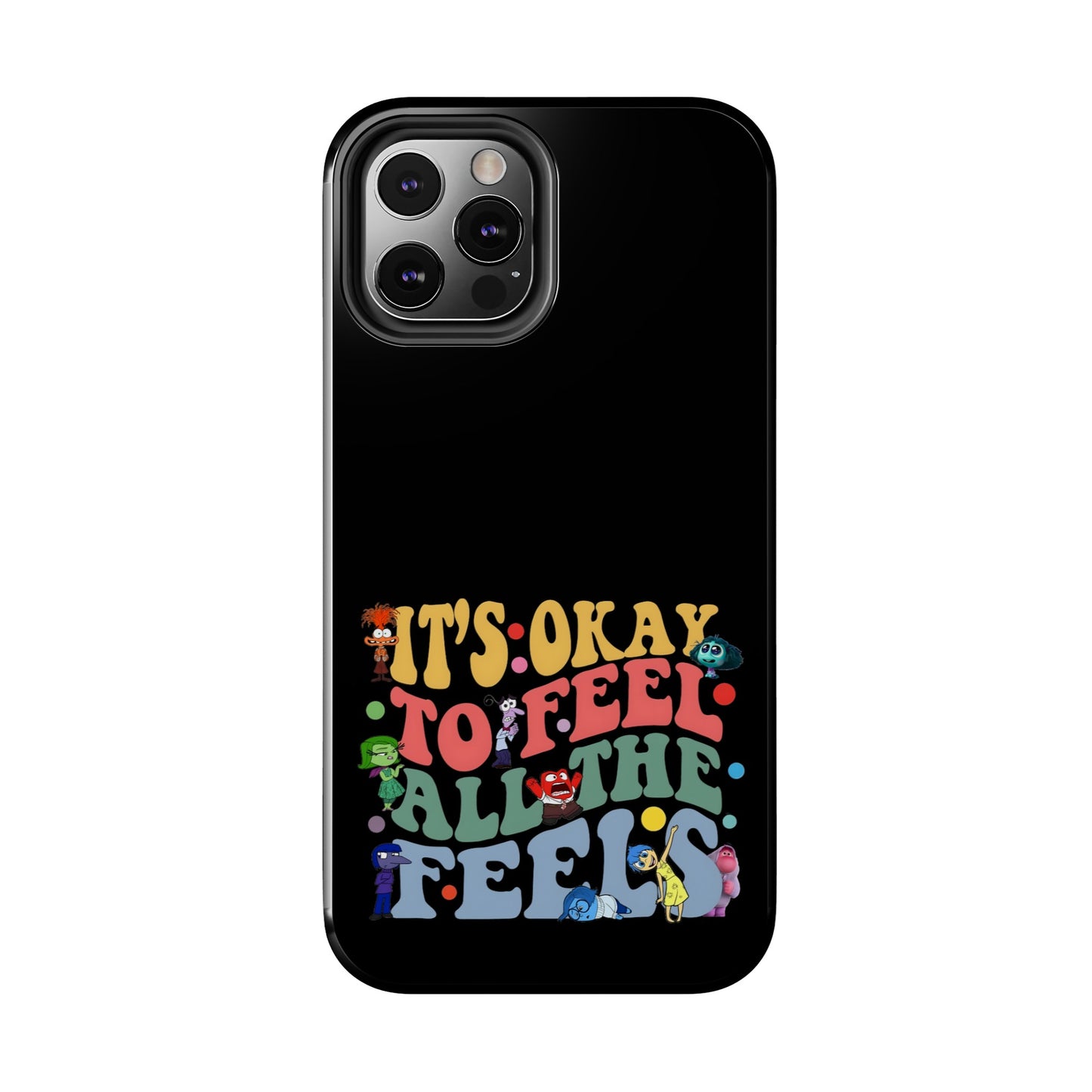 It's Okay To Feel All The Feels - Tough Phone Cases