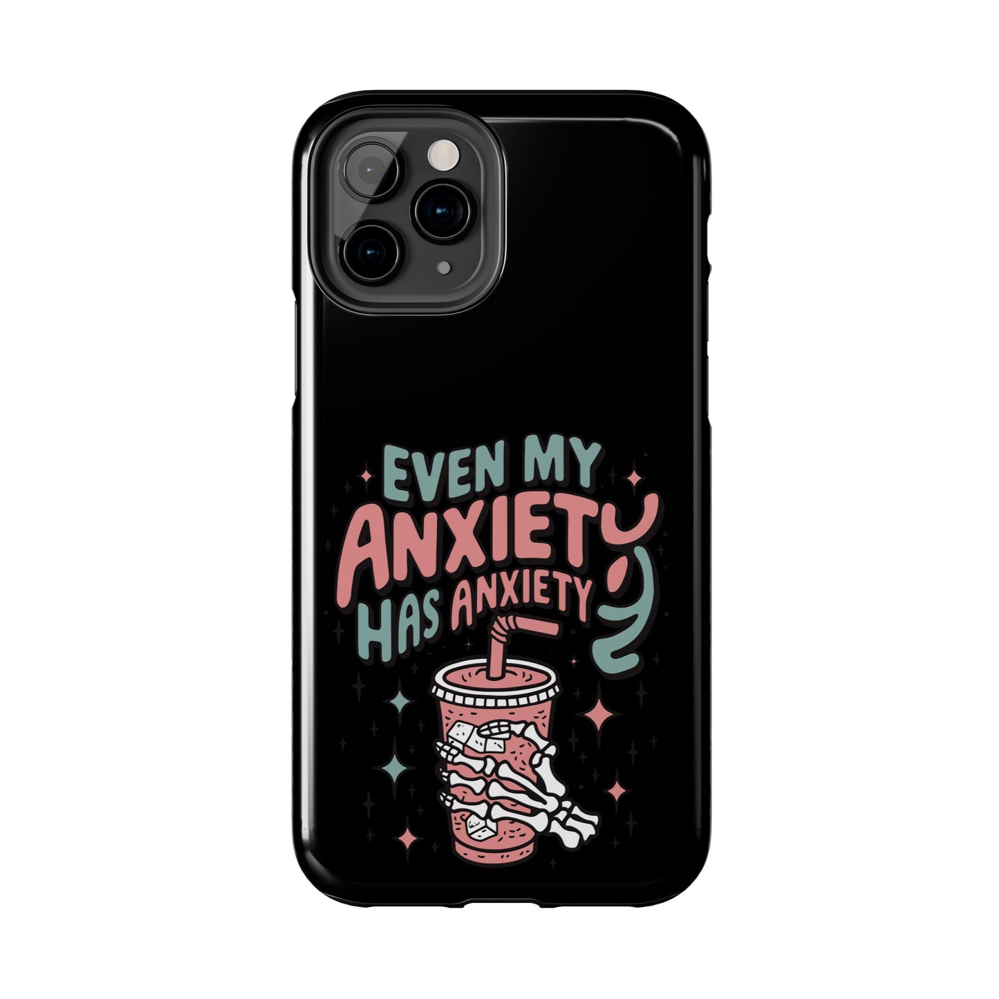 Even My Anxiety Has Anxiety - Tough Phone Cases