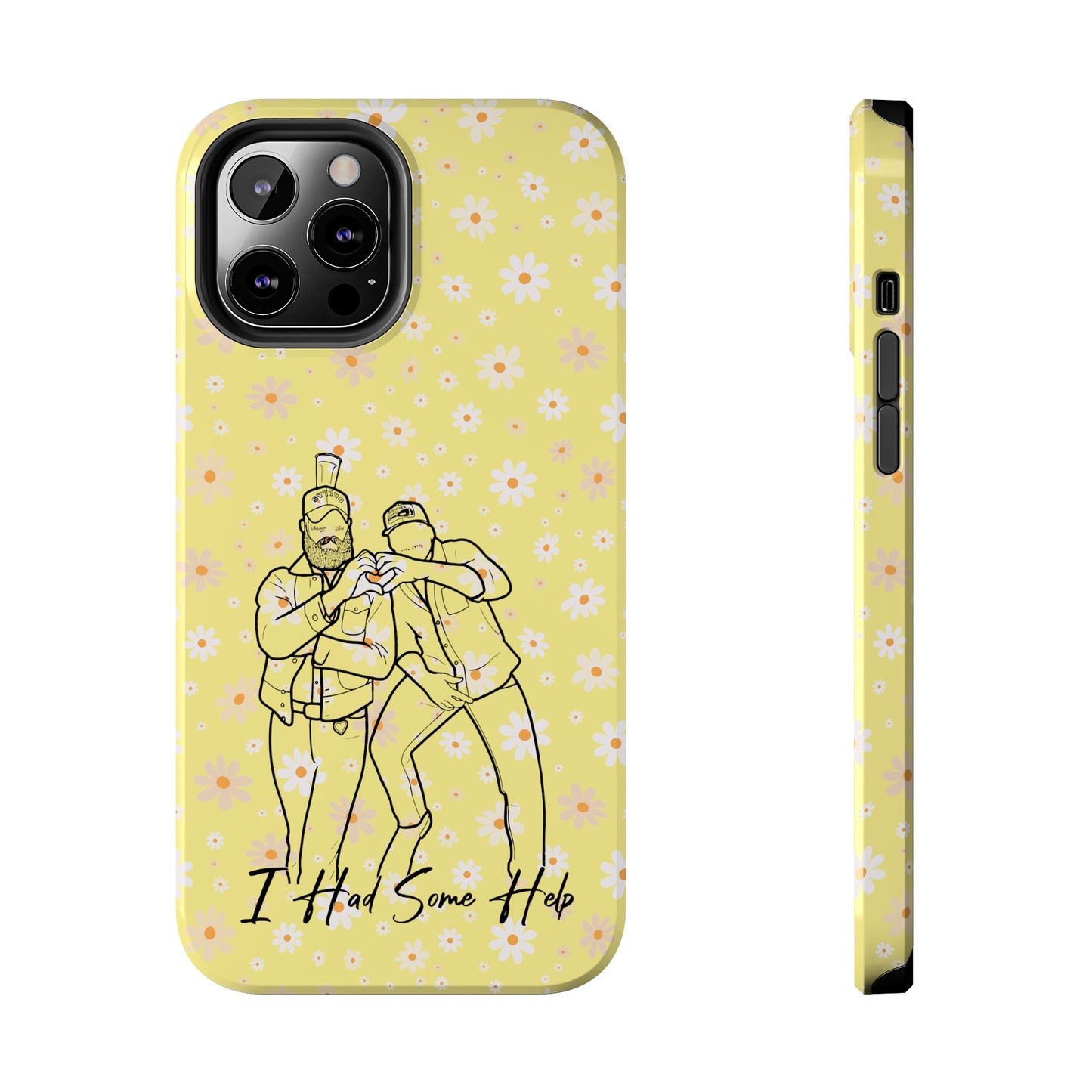 I Had Some Help - Tough Phone Cases