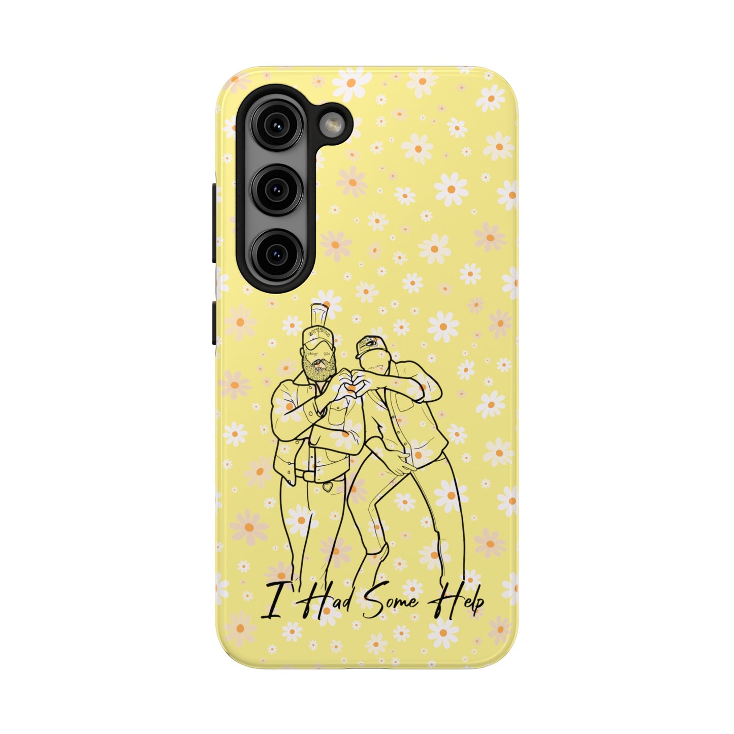 I Had Some Help - Tough Phone Cases