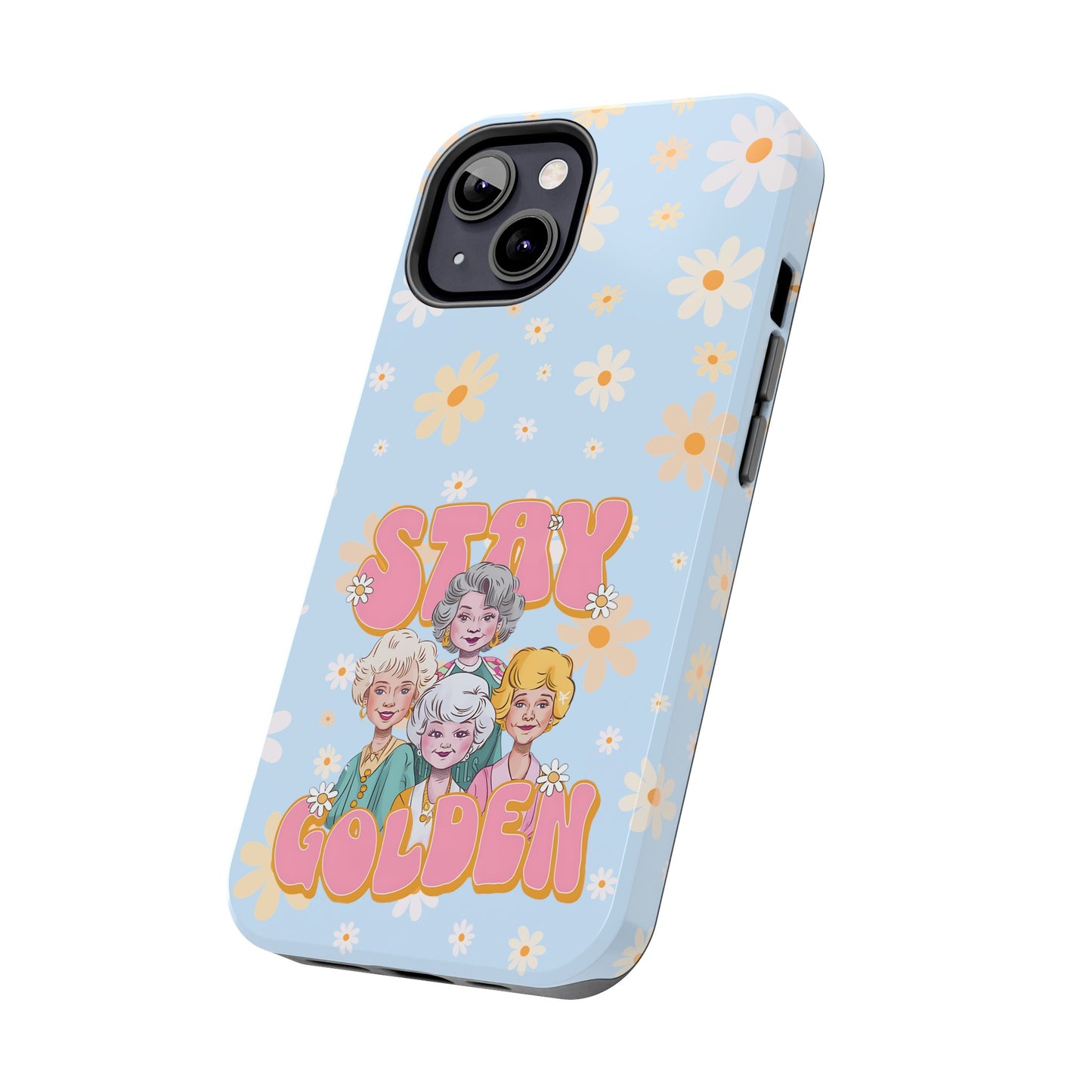 Stay Golden - Tough Phone Cases