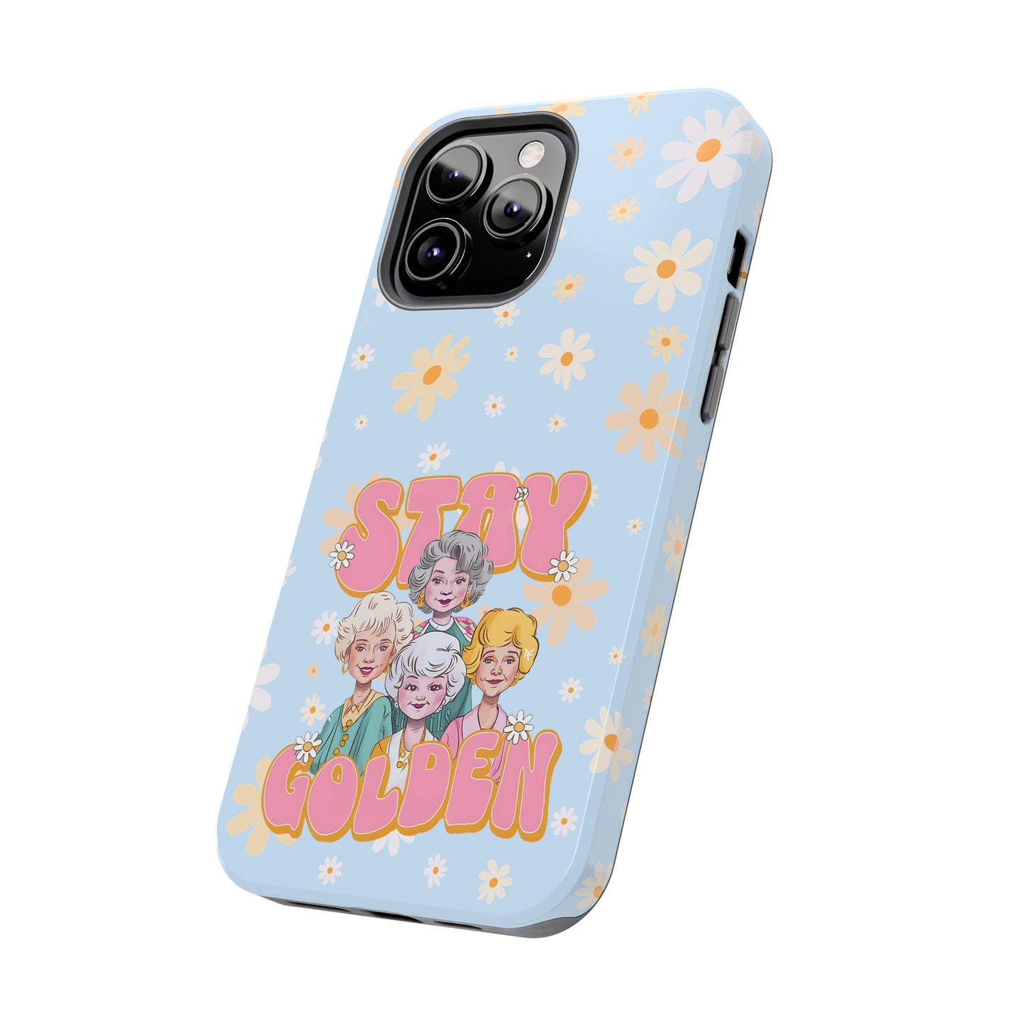 Stay Golden - Tough Phone Cases