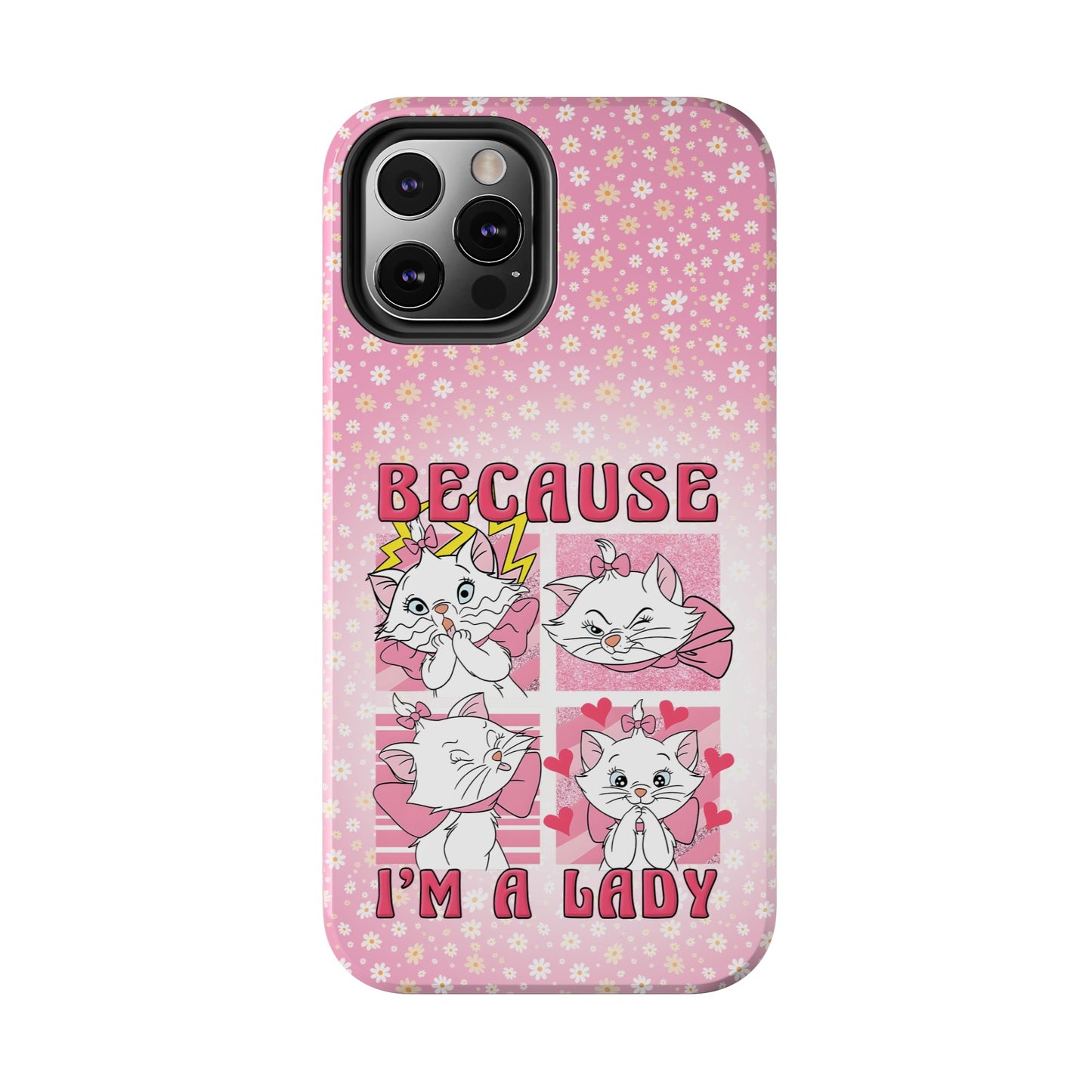 Because I'm A Lady  - Tough Phone Cases