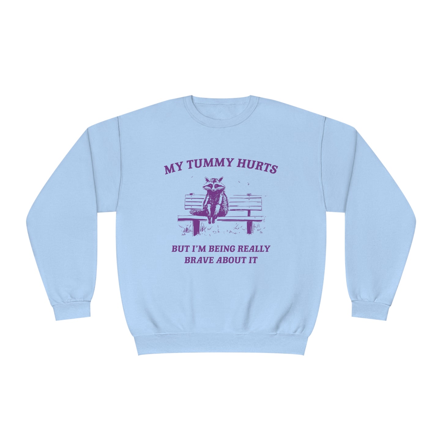 My Tummy Hurts  - Unisex NuBlend® Crewneck Sweatshirt