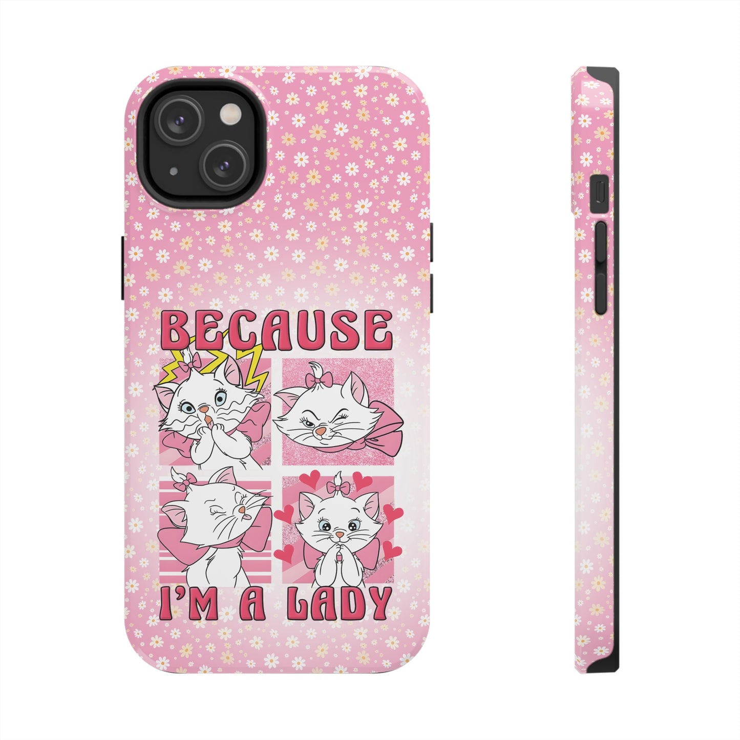 Because I'm A Lady  - Tough Phone Cases