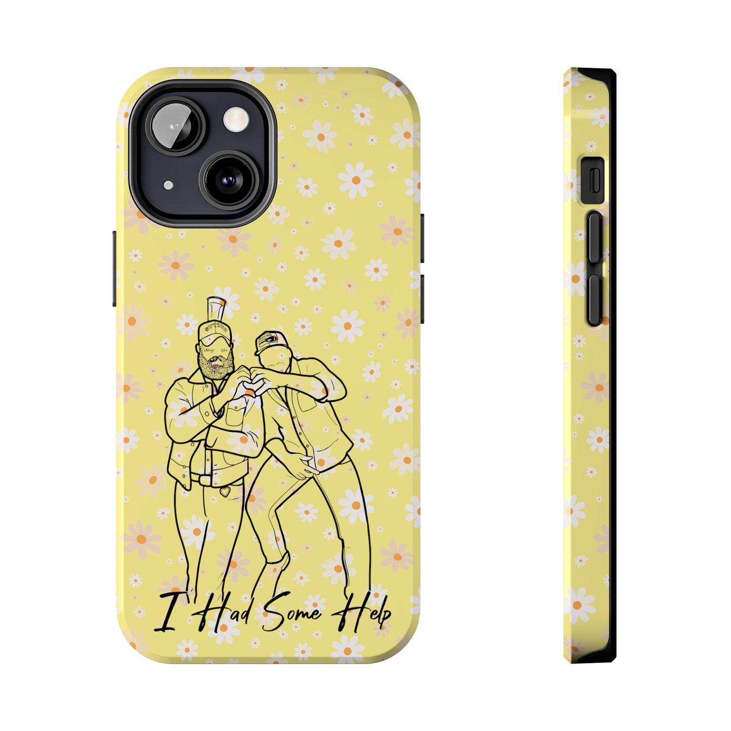 I Had Some Help - Tough Phone Cases