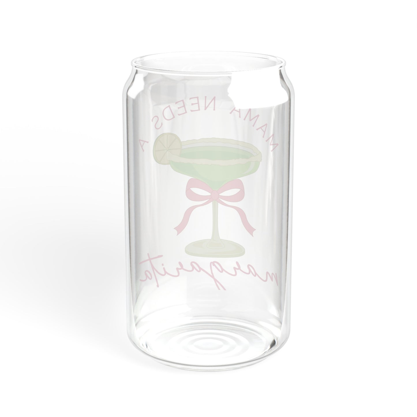 Mama Needs A Margarita - Sipper Glass, 16oz