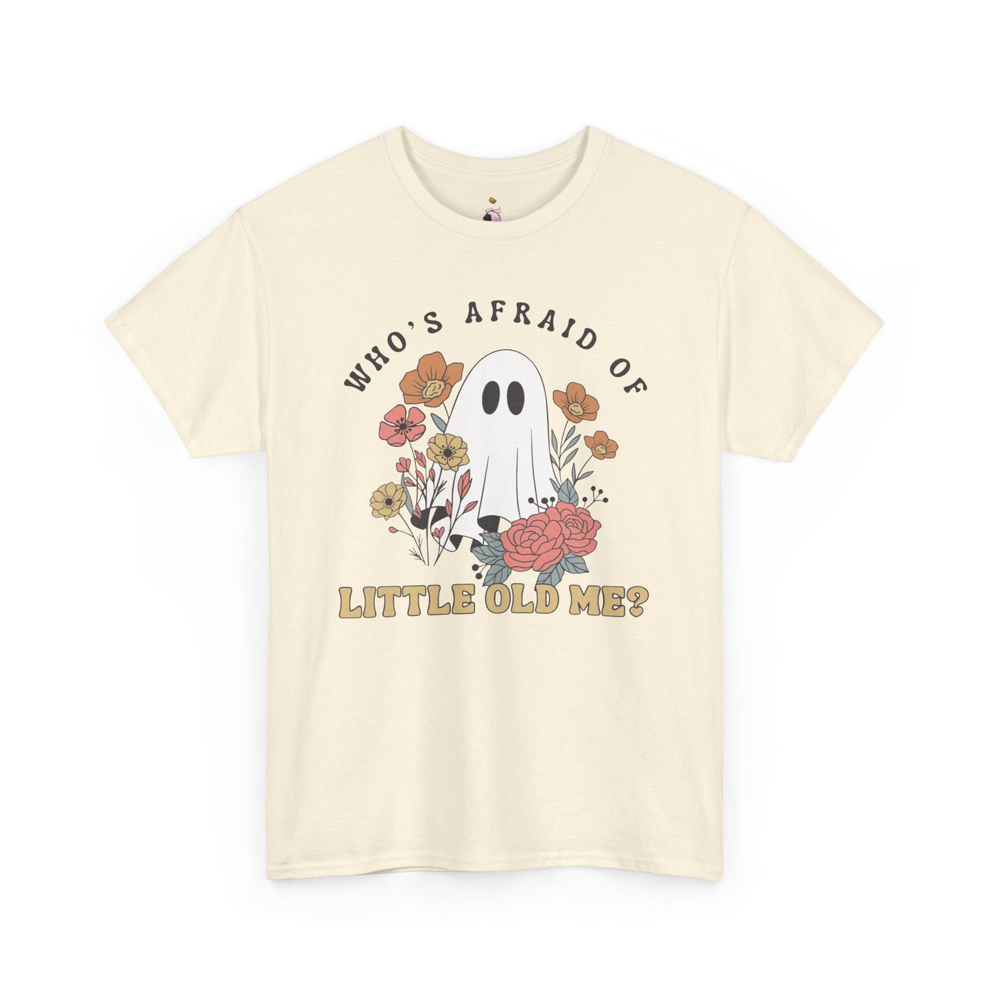 Who's Afraid Of Little Old Me Ghost - Halloween Tee