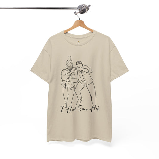 I Had Some Help - Unisex Heavy Cotton Tee