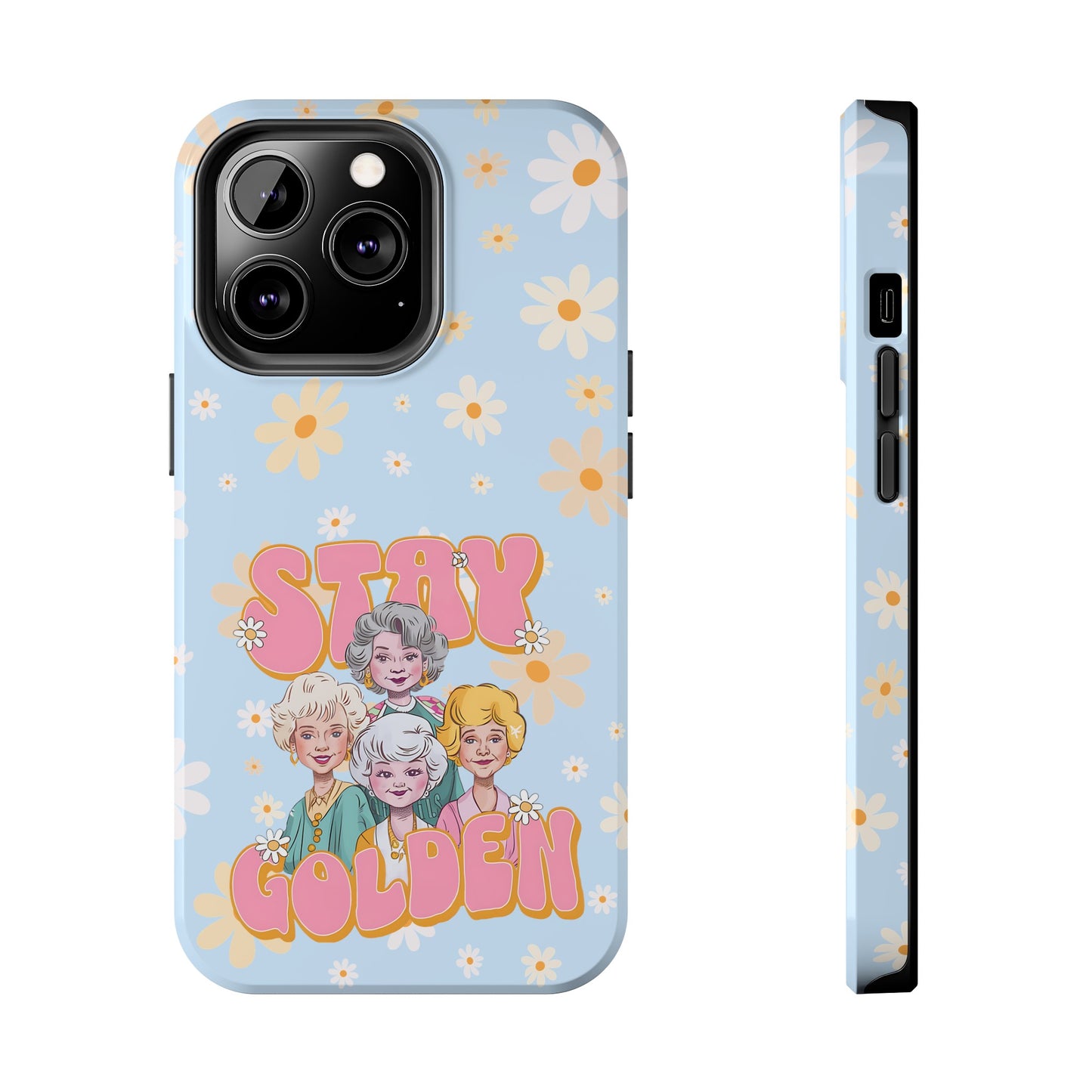 Stay Golden - Tough Phone Cases