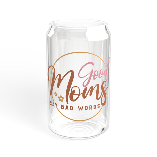 Good Moms Say Bad Words - Sipper Glass, 16oz