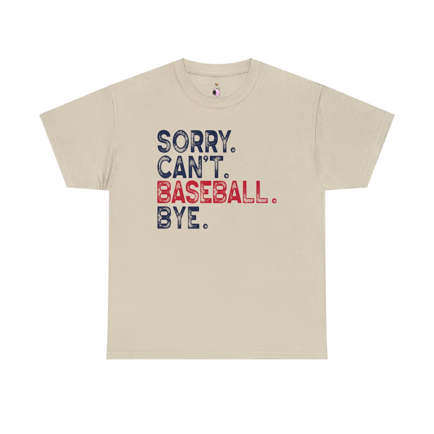 Sorry Can't Baseball Bye - Unisex Heavy Cotton Tee