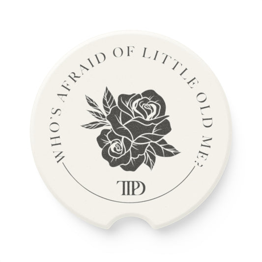 Who's afraid of little old me  - Soapstone Car Coaster