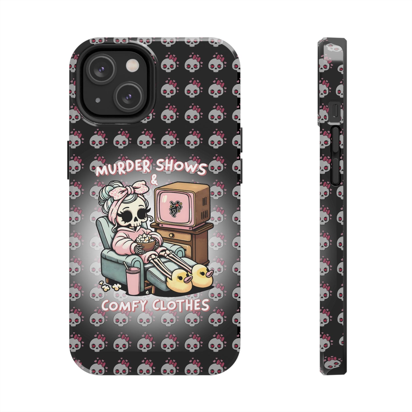 Murder Shoes and Comfy Clothes- Tough Phone Cases