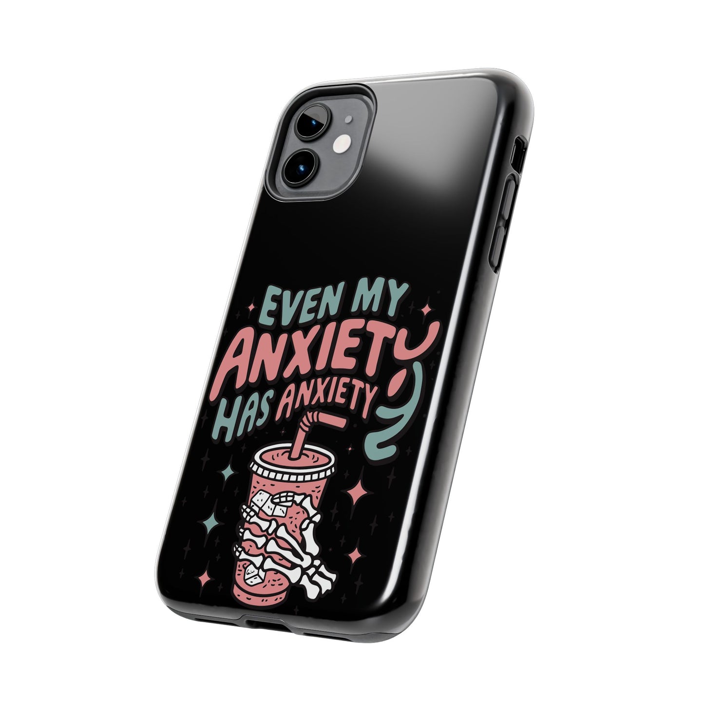 Even My Anxiety Has Anxiety - Tough Phone Cases