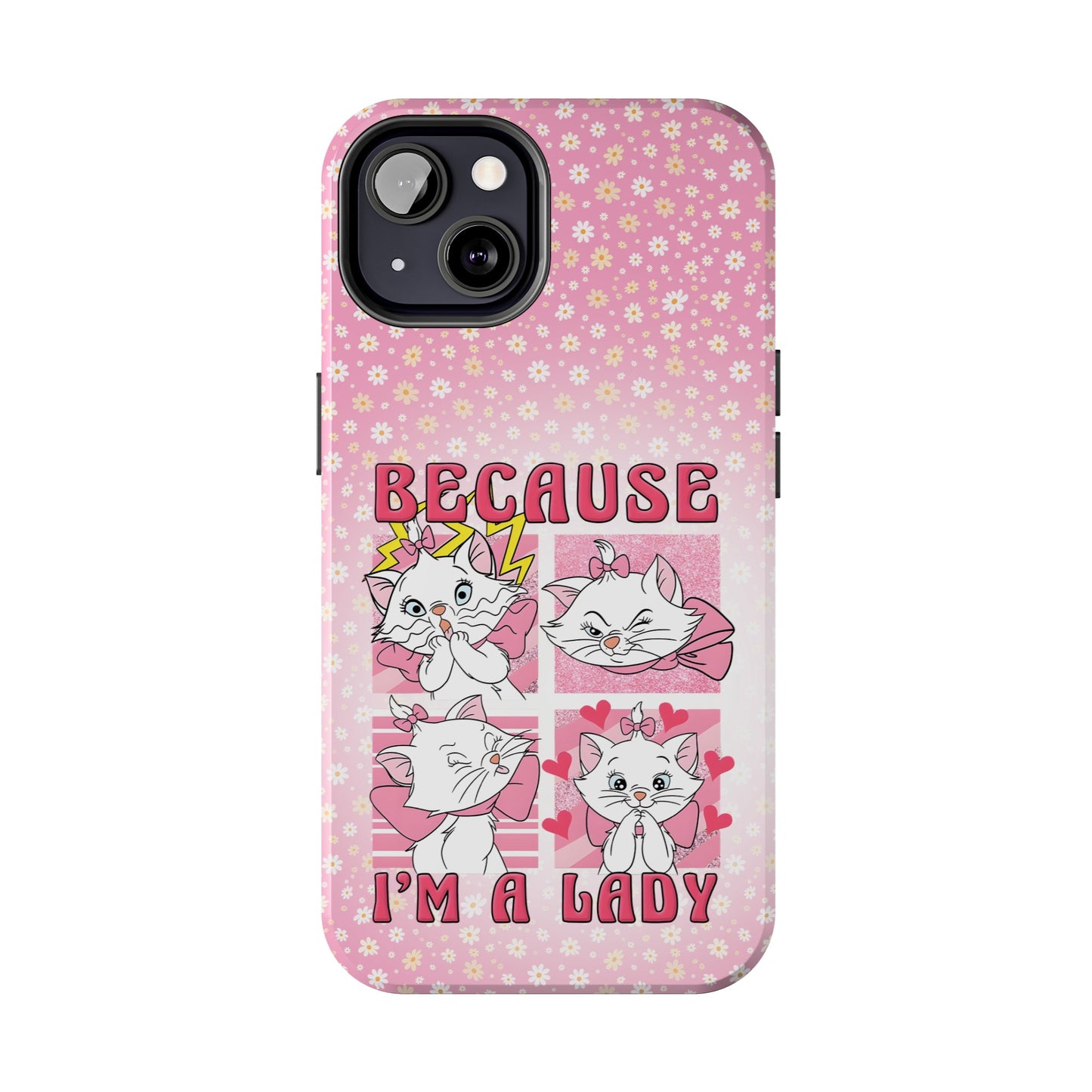 Because I'm A Lady  - Tough Phone Cases