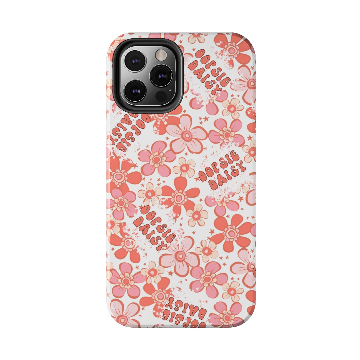 Oopsie Daisy - Tough Phone Cases