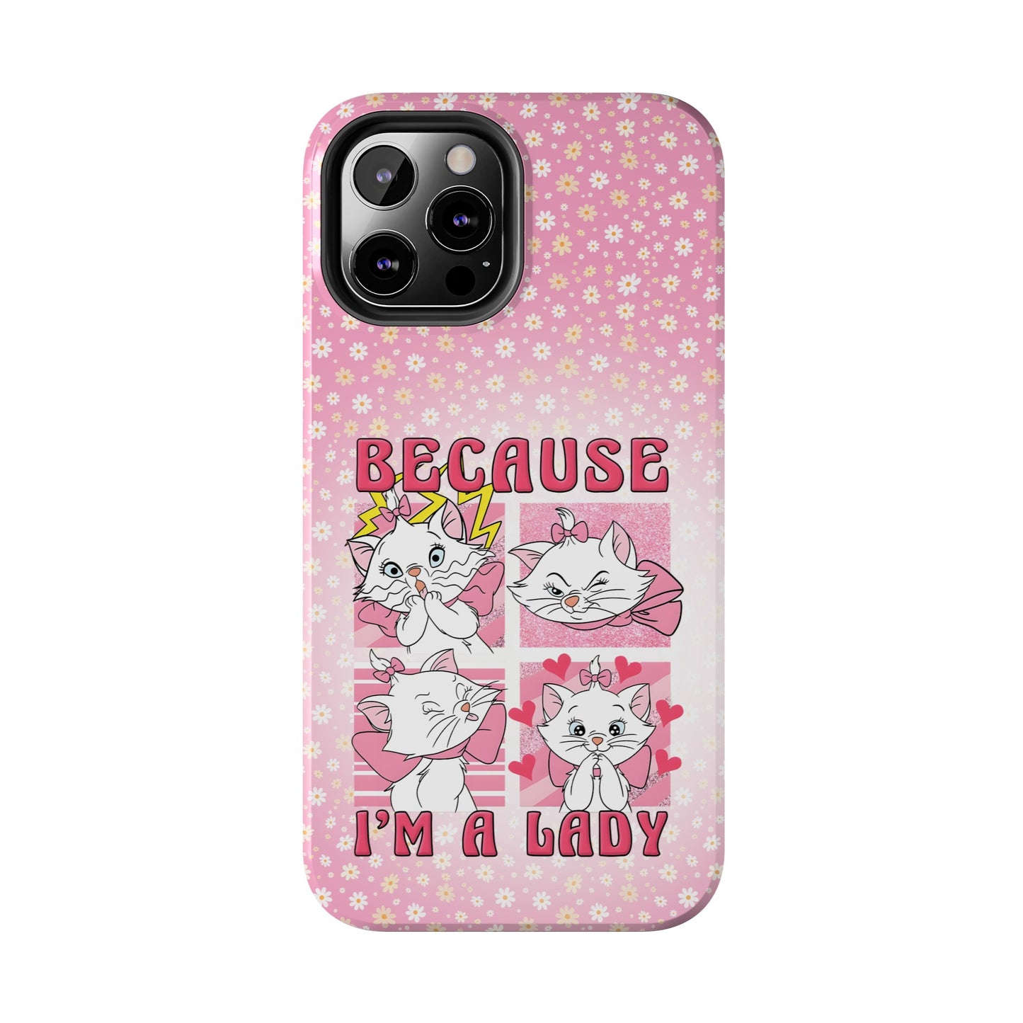 Because I'm A Lady  - Tough Phone Cases