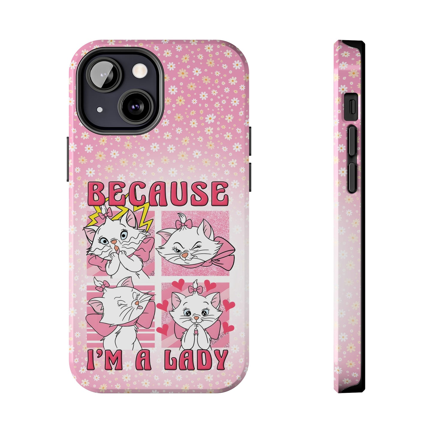 Because I'm A Lady  - Tough Phone Cases