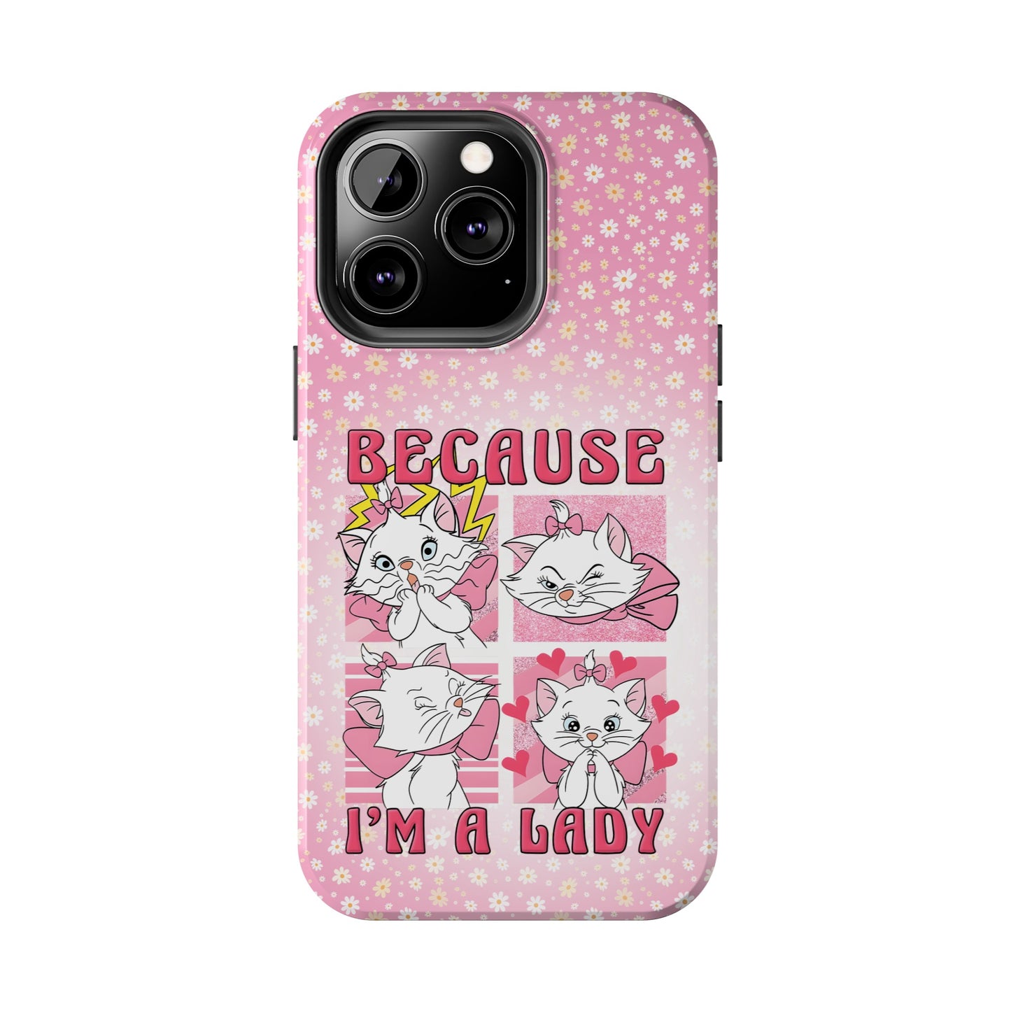 Because I'm A Lady  - Tough Phone Cases