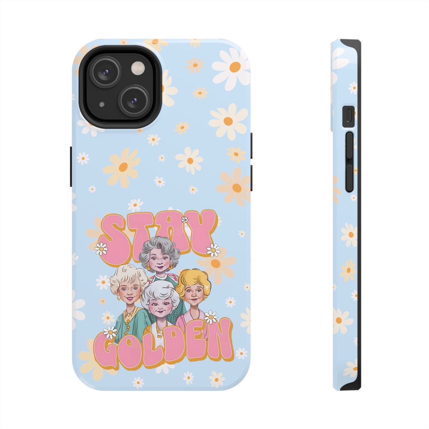 Stay Golden - Tough Phone Cases