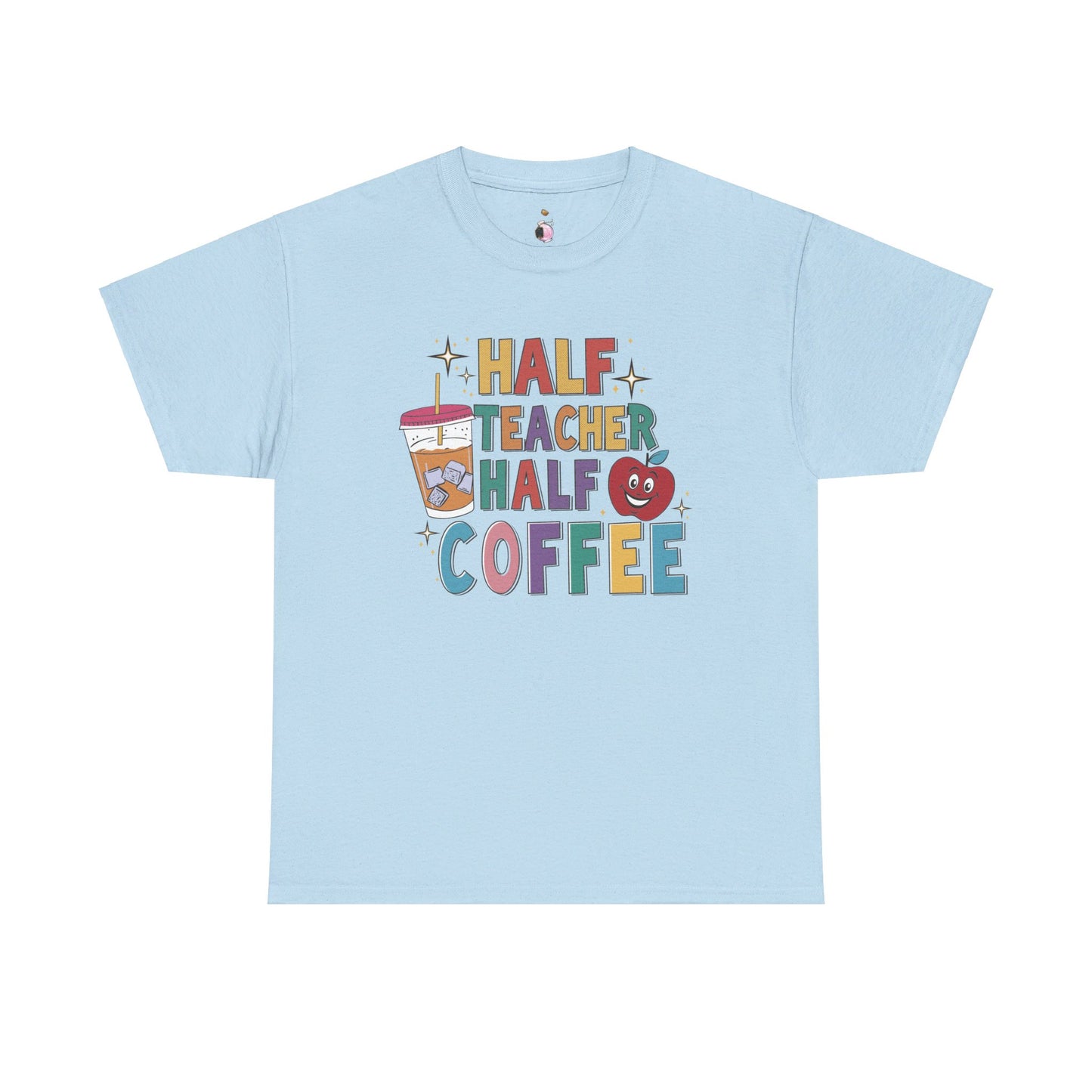 Half Coffee Half Teacher - Teacher Shirt