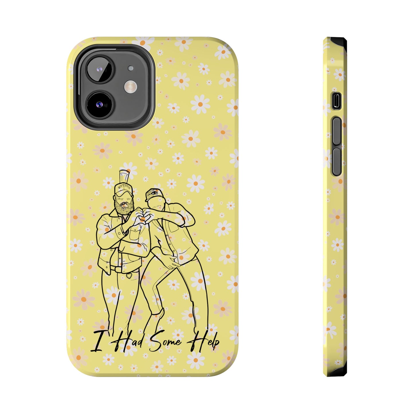 I Had Some Help - Tough Phone Cases