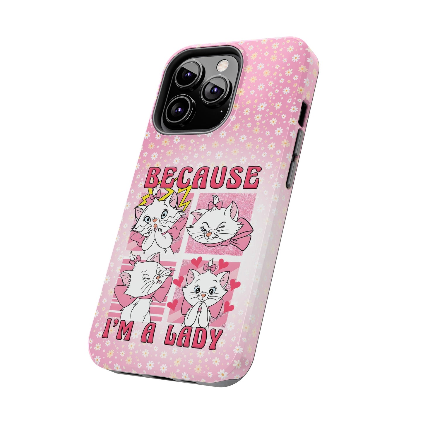 Because I'm A Lady  - Tough Phone Cases