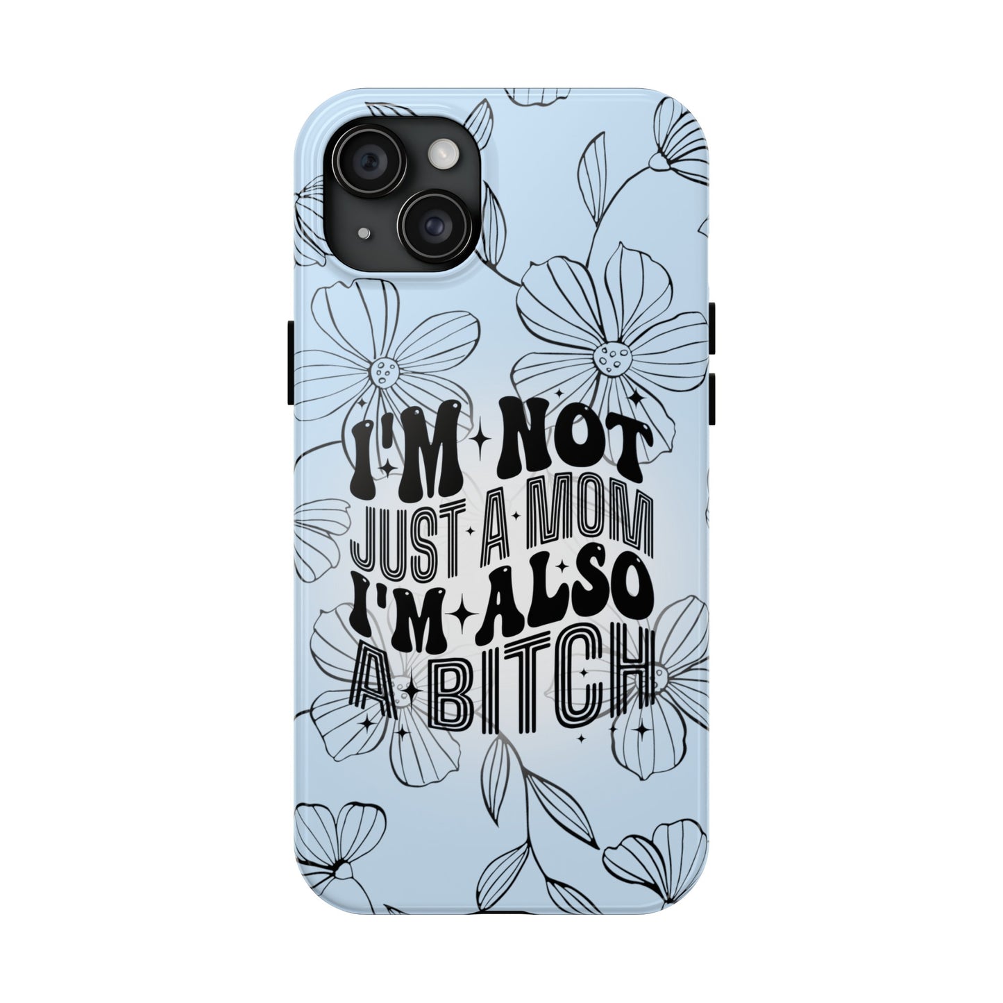 Not Just A Mom - Tough Phone Cases