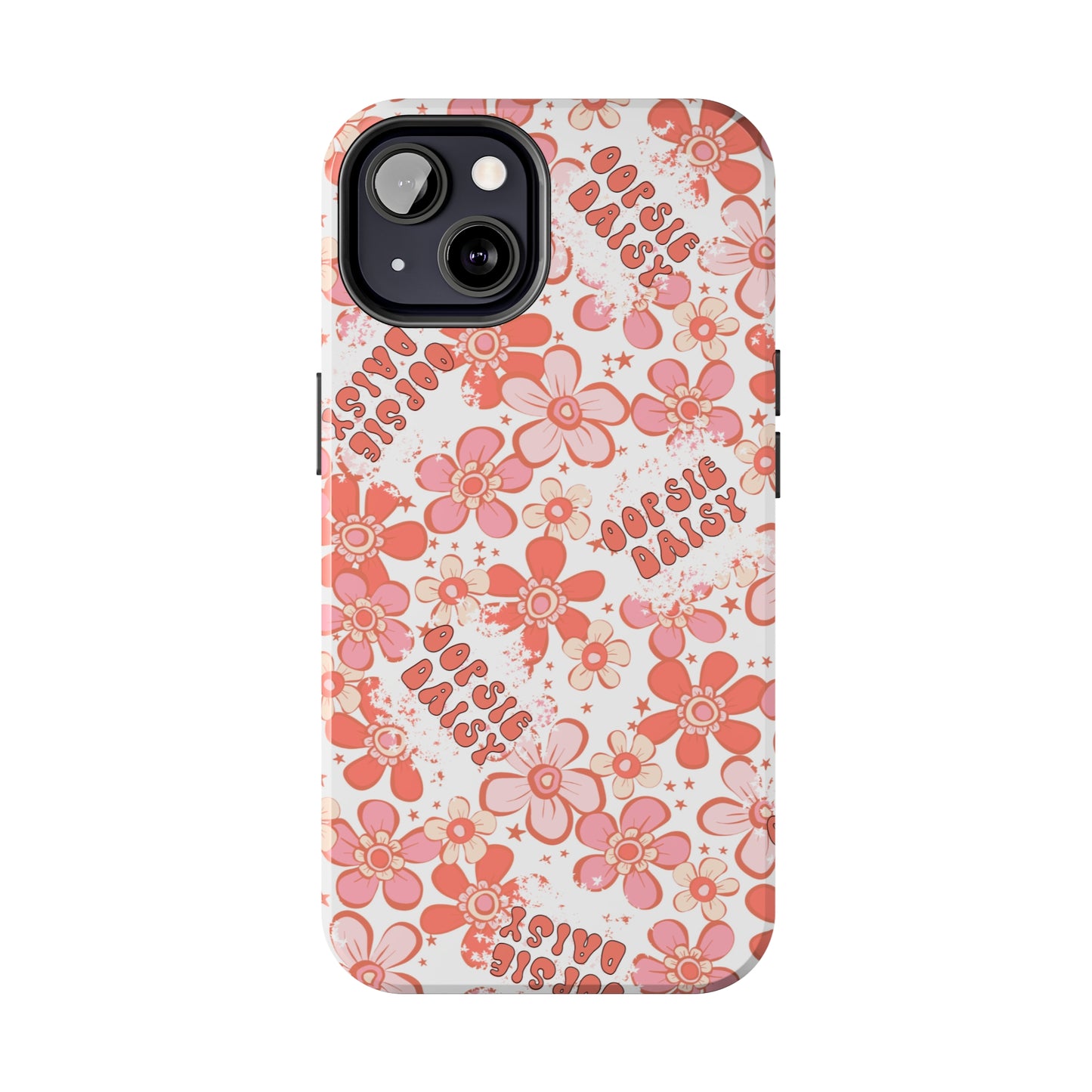 Oopsie Daisy - Tough Phone Cases