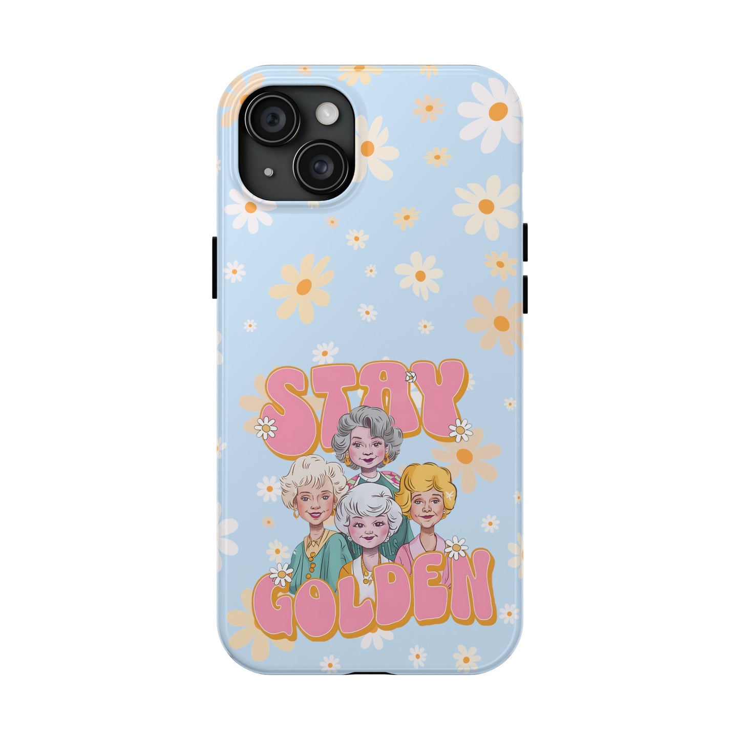 Stay Golden - Tough Phone Cases