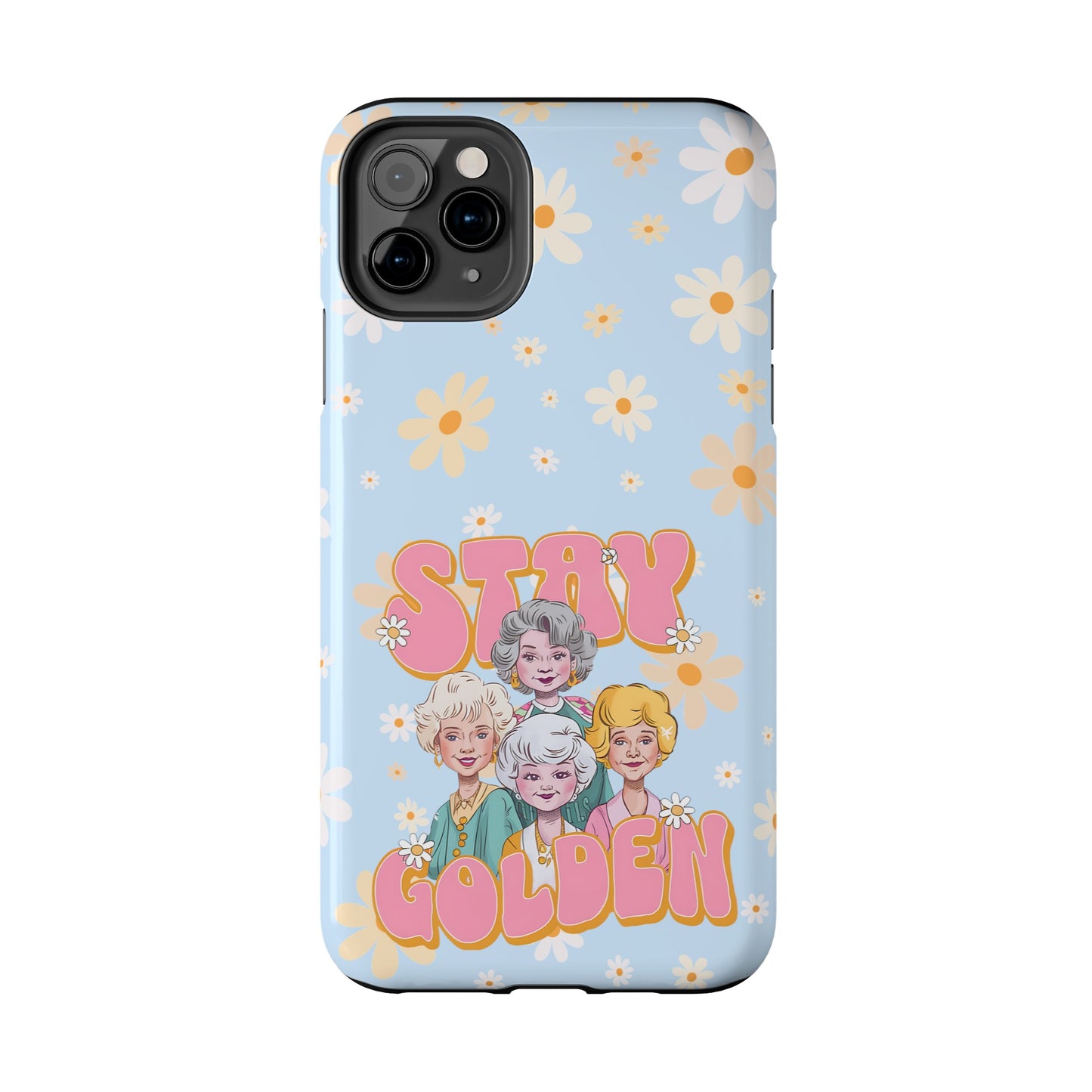 Stay Golden - Tough Phone Cases