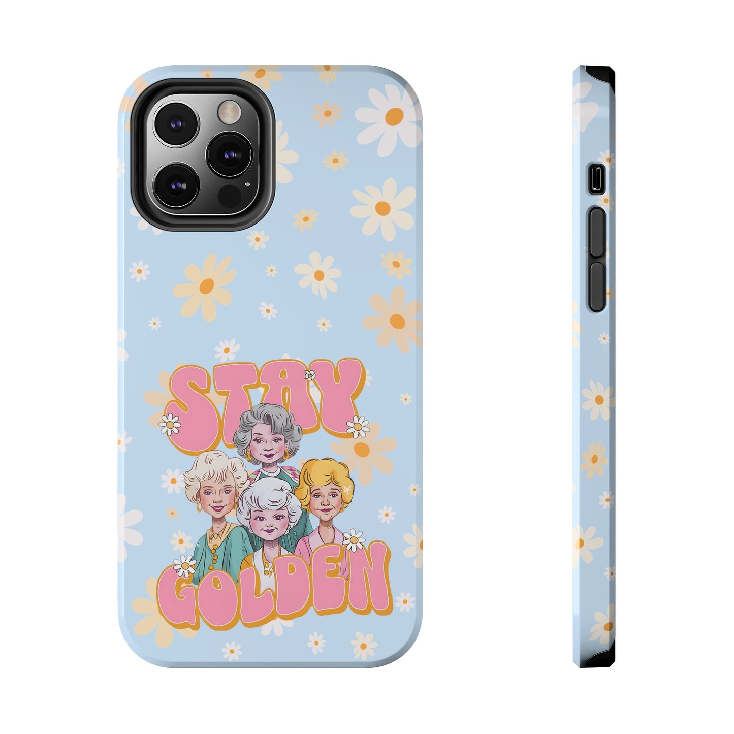 Stay Golden - Tough Phone Cases