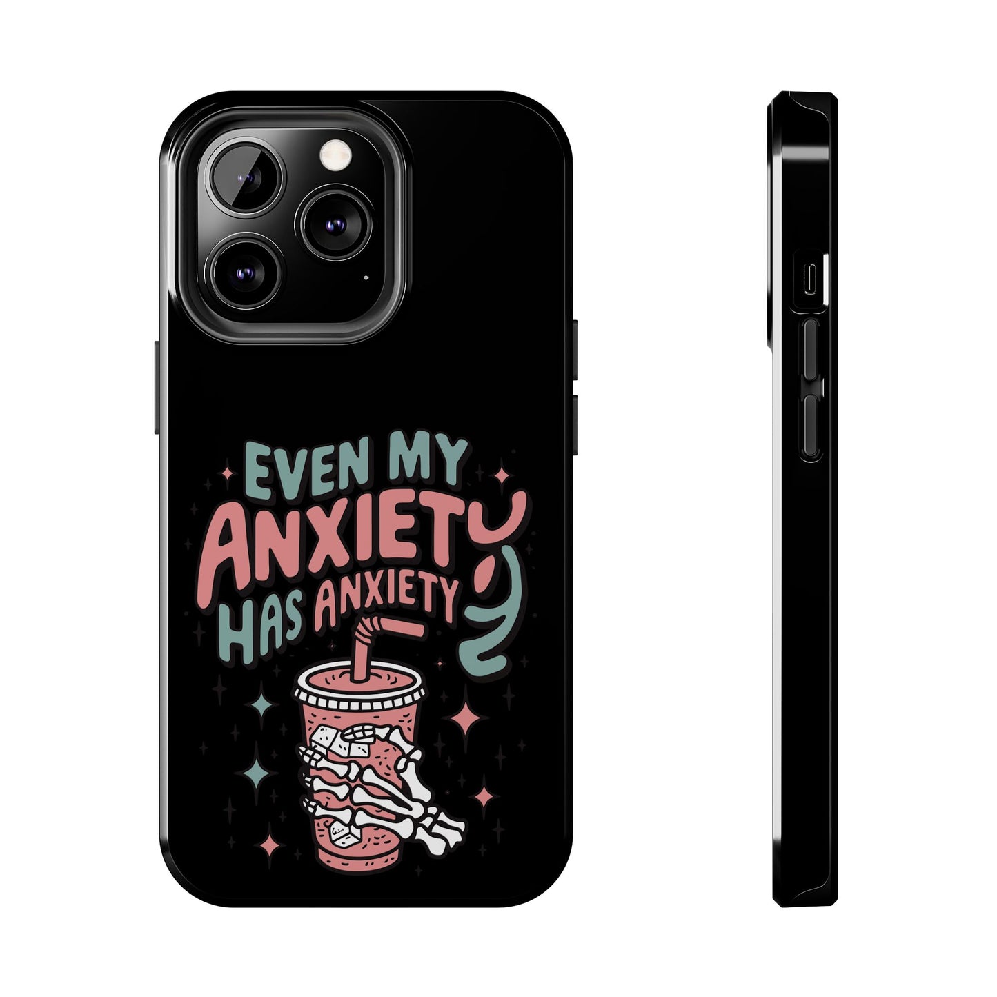 Even My Anxiety Has Anxiety - Tough Phone Cases