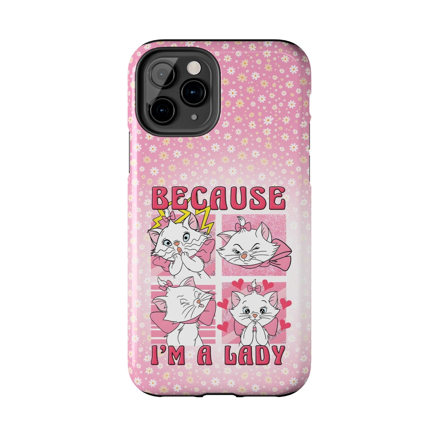 Because I'm A Lady  - Tough Phone Cases