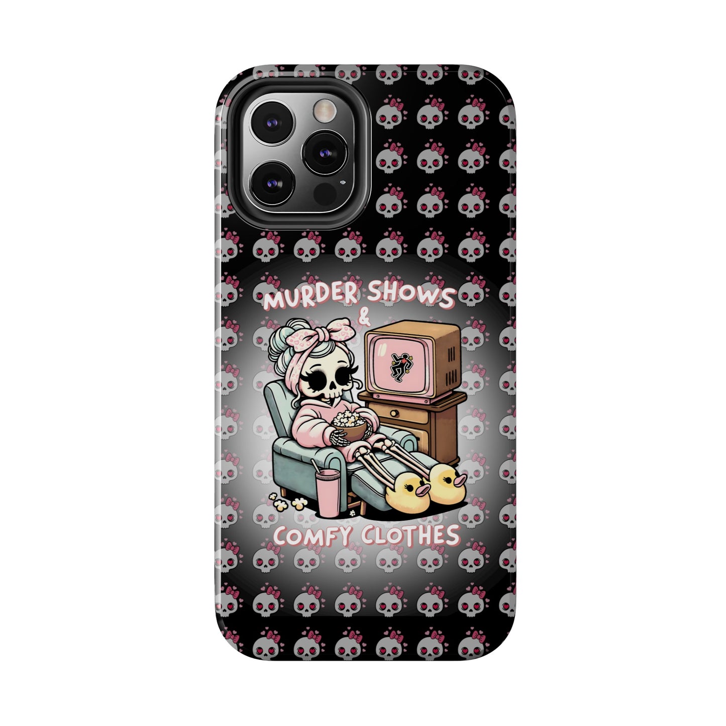 Murder Shoes and Comfy Clothes- Tough Phone Cases