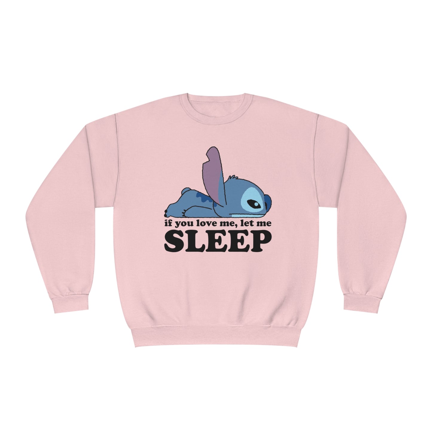 If you love me let me sleep - Unisex NuBlend® Crewneck Sweatshirt