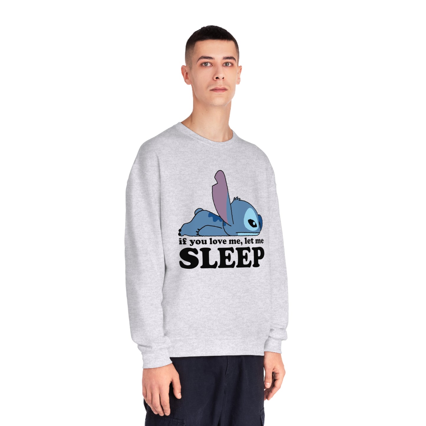 If you love me let me sleep - Unisex NuBlend® Crewneck Sweatshirt