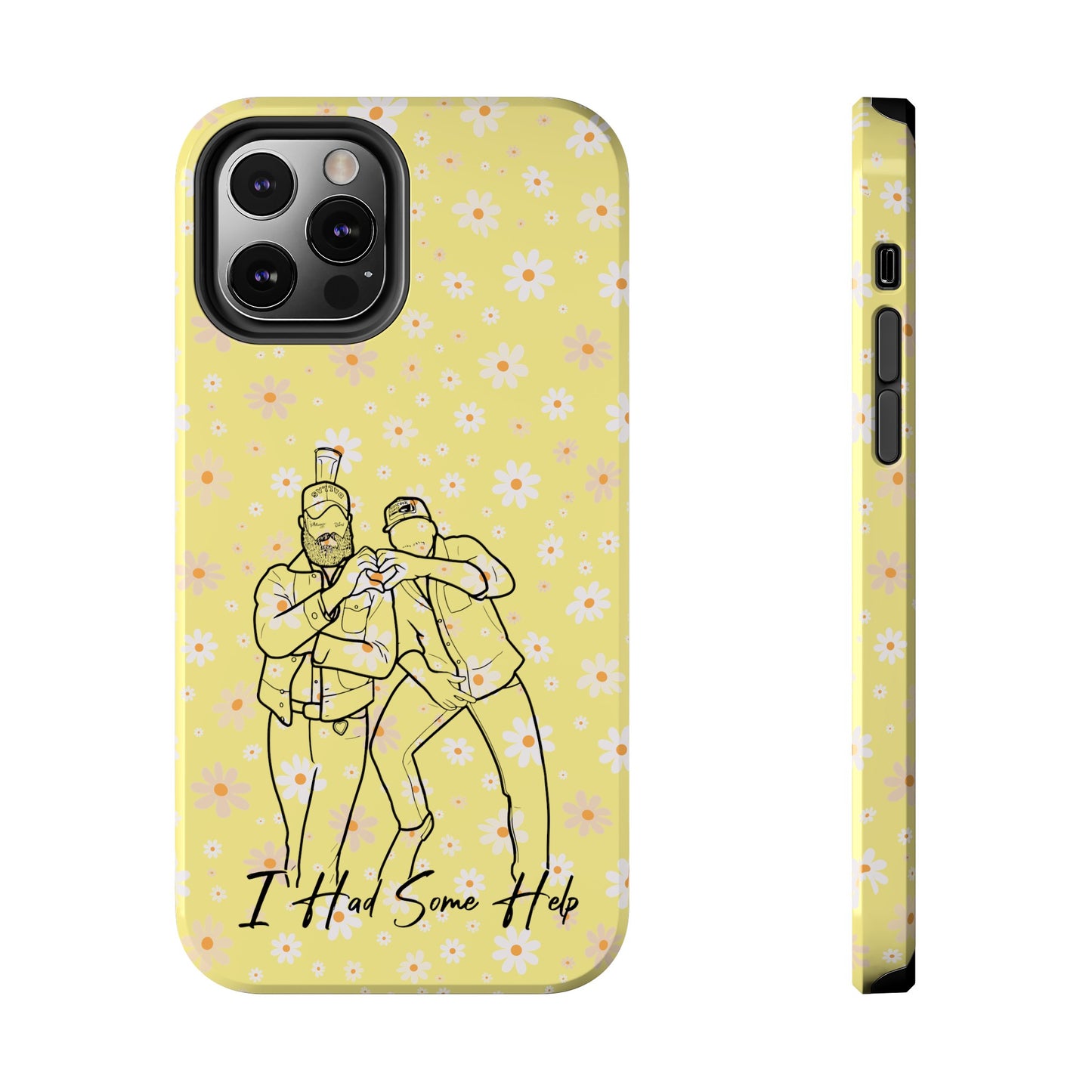 I Had Some Help - Tough Phone Cases