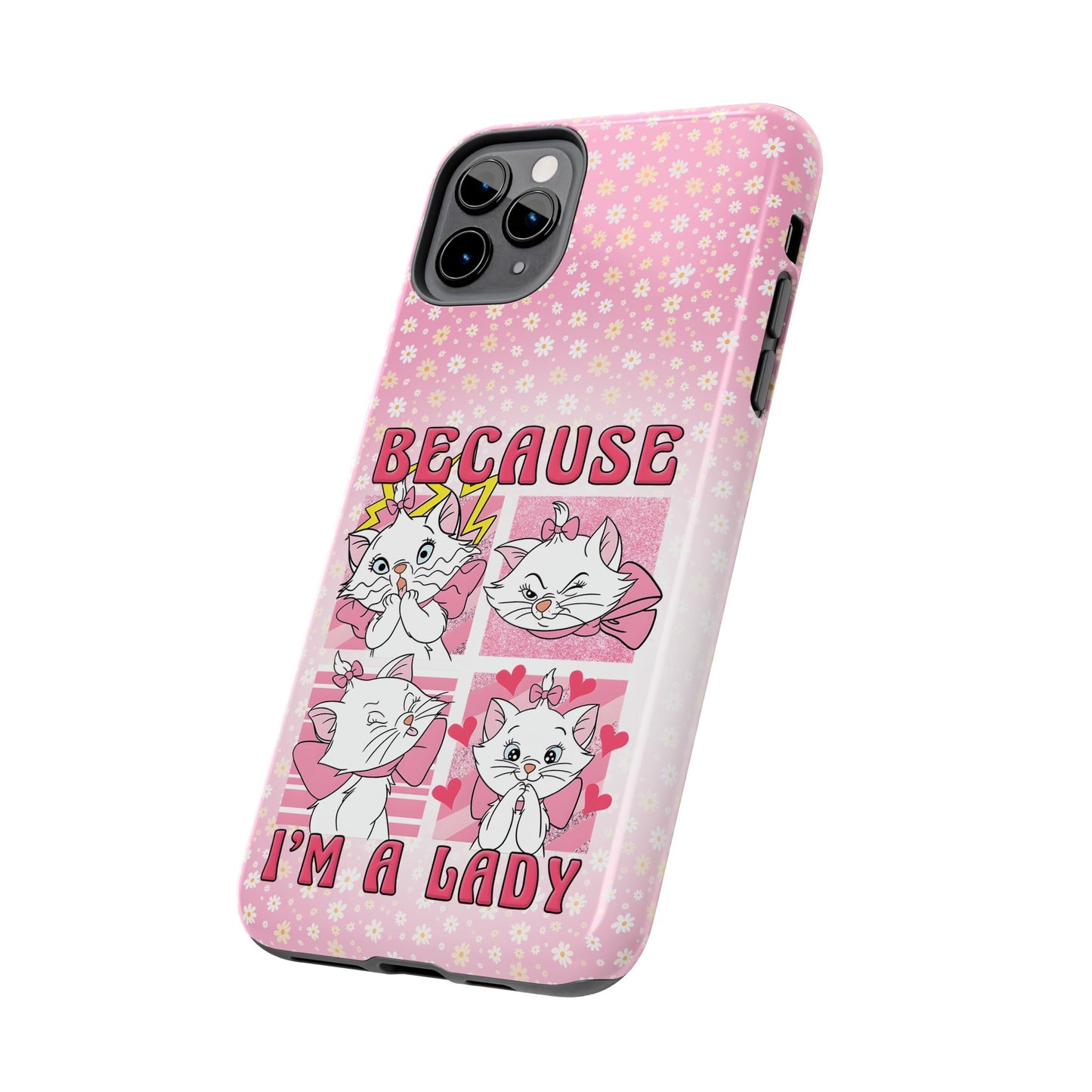 Because I'm A Lady  - Tough Phone Cases