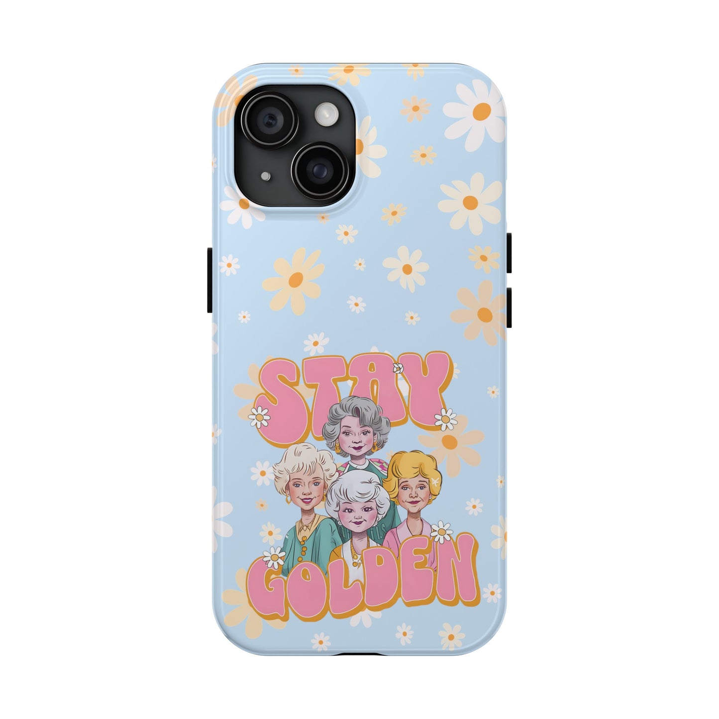 Stay Golden - Tough Phone Cases