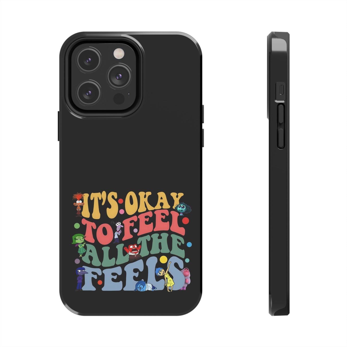 It's Okay To Feel All The Feels - Tough Phone Cases