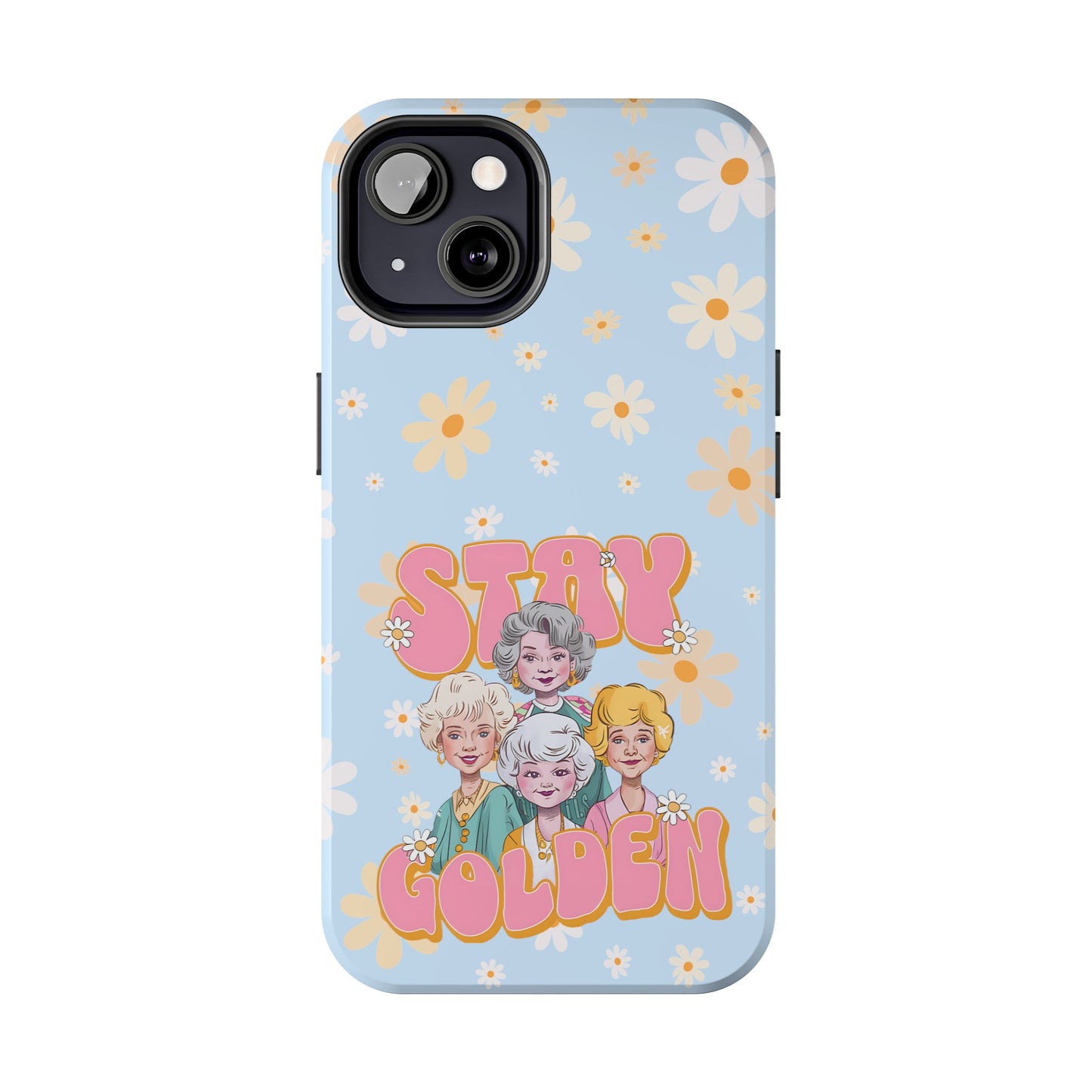 Stay Golden - Tough Phone Cases