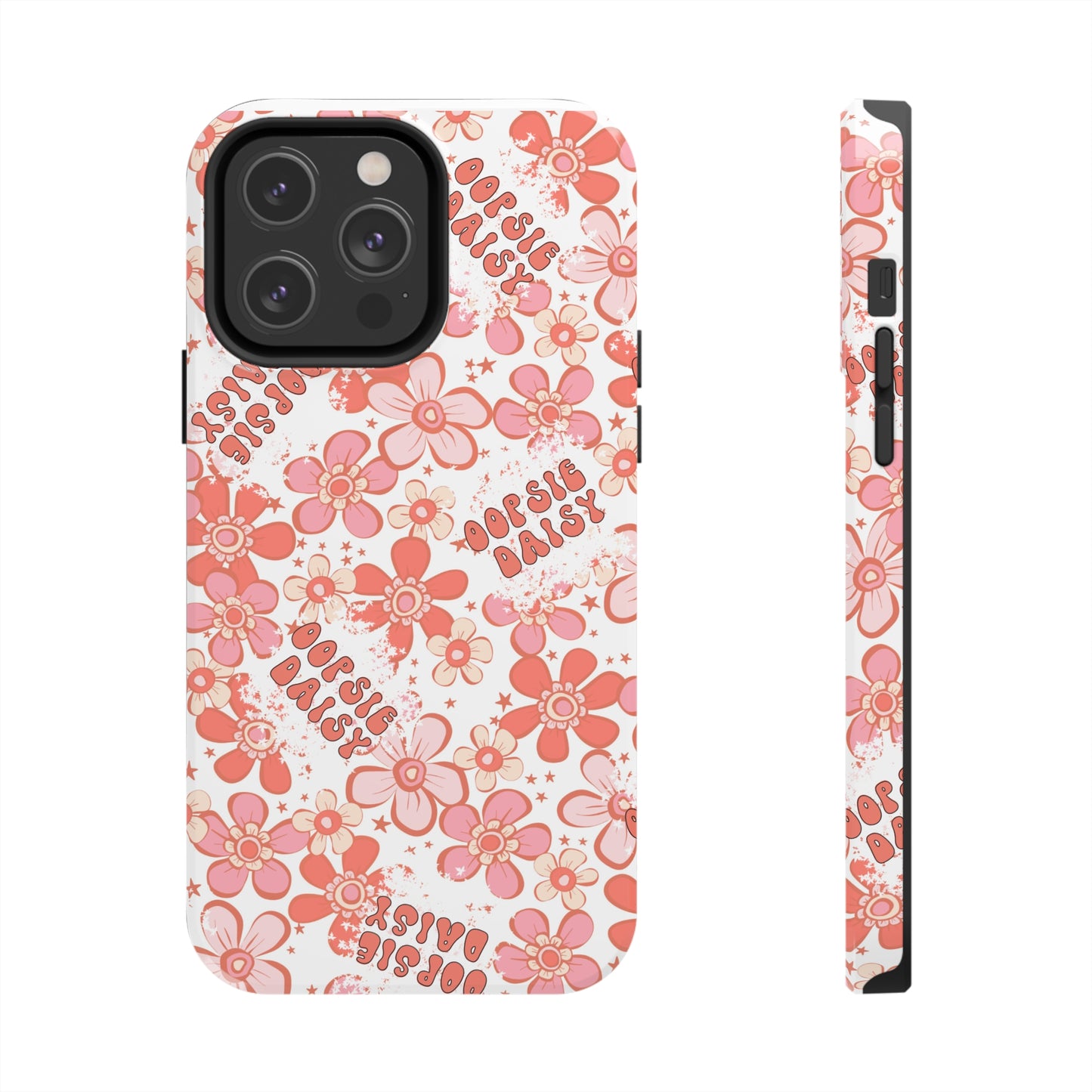 Oopsie Daisy - Tough Phone Cases