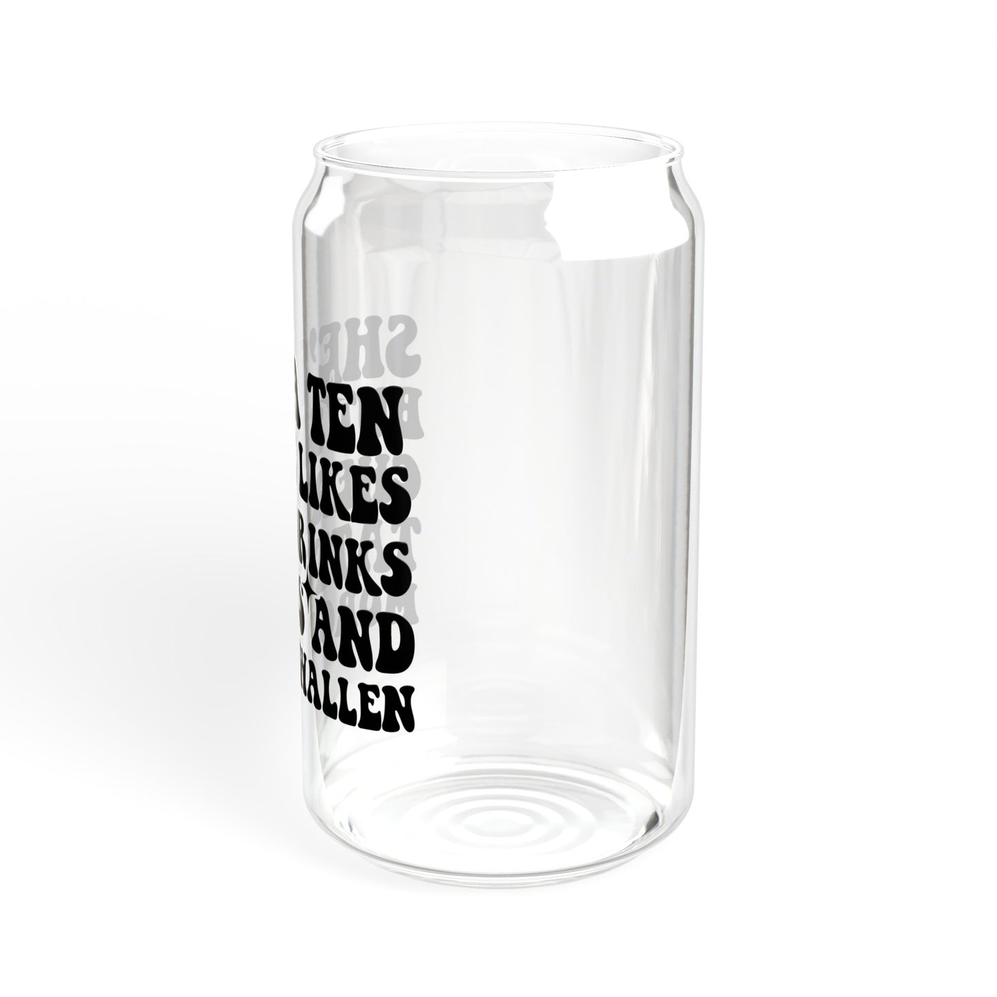 Shes A Ten - Sipper Glass, 16oz