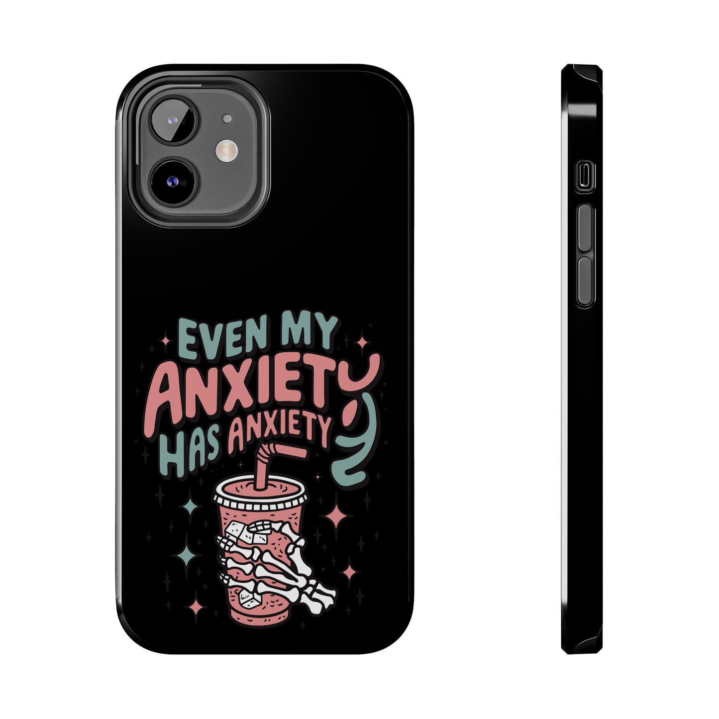 Even My Anxiety Has Anxiety - Tough Phone Cases